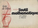 Collection : L'outil mathématique. Cours moyen. Livre de l'élève.. LEBLOND J.-P. - DELARME J. 