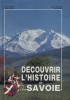 Découvrir l'histoire de la Savoie.. HUDRY Marius - CHATEL Juliette - BERUARD Aristide - FAVRE Alain 