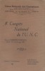 8ème congrès national de l'U.N.C. tenu à Clermont-Ferrand en mai 1927. Rapports, discussions, discours.. UNION NATIONALE DES COMBATTANTS "UNIS COMME ...