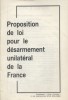 Proposition de loi pour le désarmement unilatéral de la France. Comité pour le désarmement unilatéral.. UNION PACIFISTE 