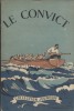 Le convict. Souvenirs et aventures.. PENARD Eugène Illustré par Henry Meylan.