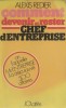 Comment devenir et rester chef d'entreprise.. REDIER Alexis 