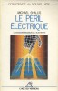 Le péril électrique. Les dangers méconnus de l'électricité.. SHALLIS Michaël 