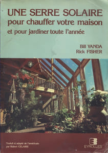 Une serre solaire pour chauffer votre maison et pour jardiner toute l'année.