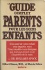 Le guide complet des parents pour les soins des enfants.. SIMON Gilbert - M.D. - COHEN Marcia 