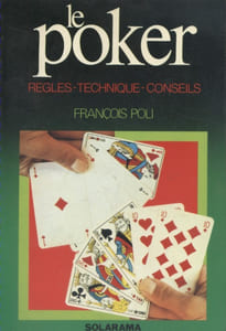 Le poker. Règles-techniques-conseils.
