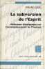 La subversion de l'esprit. Réflexion théologique sur l'accomplissement de l'homme.. GISEL Pierre 