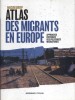 Atlas des migrants en Europe. Approches critiques des politiques migratoires.. COLLECTIF 