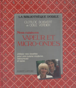 Nous cuisinons vapeur et micro-ondes.