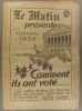 Le Matin Présente : Elections 1936. Comment ils ont voté. Les votes de tous les députés dans les scrutins importants de la législature 1932-1936.. LE ...