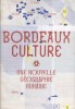 Bordeaux culture. Une nouvelle géographie humaine.. BORDEAUX 