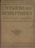 L'hygiène des dyspeptiques.. GAULTIER René (Dr) 