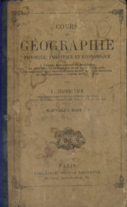 Cours de géographie physique, politique et économique. A l'usage des classes de troisième et seconde.