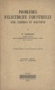 Problème d'électricité industrielle avec schémas et solutions. A l'usage des écoles et cours d'enseignement technique.. HARANG F. 