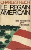 Le regain américain. Une révolution pour le bonheur.. REICH Charles 