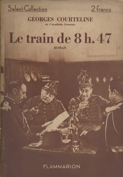 Le train de 8 h 47. La vie de caserne.. COURTELINE Georges En couverture Fernandel dans le film éponyme de Henry Wulschleger (1934).