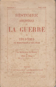 Histoire anecdotique de de la guerre de 1914-1915. volume 1 seul: La déclaration de guerre et l'état de siège.