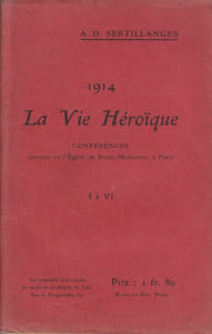 1914. La vie héroïque. Conférences données en l'église de Sainte-Madeleine à Paris. Recueil des six premières conférences.