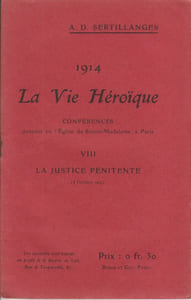 1914. La vie héroïque. VIII : La justice pénitente (4 octobre 1914). Conférences données en l'église de Sainte-Madeleine à Paris.