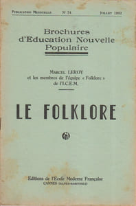 Le folklore. Par les membres l'équipe des "Folklore" de l'I.C.E.M.