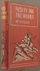Ned in the woods. A tale of the early days in the West.. ELLIS Edward S. 