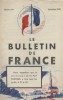 Le Bulletin de France N° 84. Revue de propagande vichyssoise. Contient une alloction radiophonique de Paul Creyssel, directeur de la propagande, le 30 ...