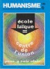 Humanisme N° 150. Revue des francs-maçons du Grand Orient de France. Dossier "L'école laïque".. HUMANISME 