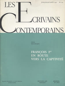 Les écrivains contemporains. N° 174. Série historique : François Ier en route vers la captivité.