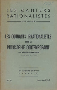 Les courants irrationalistes dans la philosophie contemporaine. Numéro 95 des Cahiers Rationalistes.