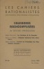 Les cahiers rationalistes N° 128 : Causeries radiophoniques de psycho-physiologie : Henri Wallon - Ernest Kahane - Henri Piéron.. LES CAHIERS ...