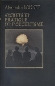 Secrets et pratique de l'occultisme.