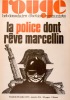 Rouge N° 214. Hebdomadaire de la ligue communiste. La police dont rêve Marcellin.. ROUGE 