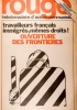 Rouge N° 286. Hebdomadaire d'action communiste. Travailleurs français, immigrés, mêmes droits! Ouverture des frontières!. ROUGE 