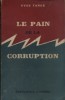 Le pain de la corruption.. FARGE Yves 