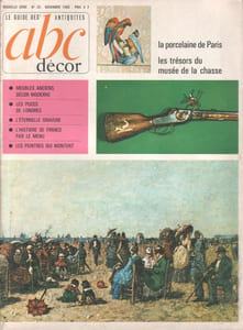 ABC décor N° 25. La porcelaine de Paris - Les puces de Londres - L'éternelle gravure - Les peintres qui montent - Trésors du musée de la chasse…