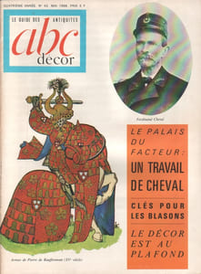 ABC Décor N° 43. Ferdinand Cheval - Le palais du facteur, un travail de cheval - Clés pour les blasons - Le décor est au plafond - Armes de Pierre de Bauffremont…