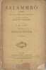 Salammbô. Opéra en 5 actes - 8 tableaux. D'après le roman de Gustave Flaubert. Paroles de C. Du Locle, musique de Ernest Reyer.. FLAUBERT - DU LOCLE ...