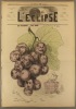 L'éclipse N° 36. Le raisin de 1868. (Ulbach - Vermorel - Vallès - Ranc - Delescluze - Claretie - Véron - Lissagaray…). Couverture illustrée en ...