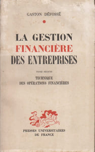 Le gestion financière des entreprises. Tome second seul : Technique des opérations financières.