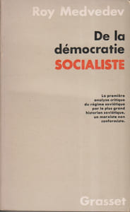 De la démocratie socialiste. La première analyse critique du régime soviétique par le plus grand historien soviétique, un marxiste non conformiste.