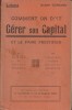 Comment on doit gérer son capital et le faire fructifier. Manuel de finance pratique.. GUENARD Albert 