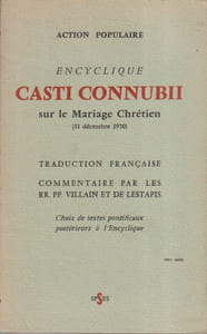 L'encyclique Casti Connubii sur le mariage chrétien (31 décembre 1930). Choix de textes pontificaux postérieurs à l'encyclique.