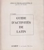 Guide d'activités de latin.. COUSTEIX J. 
