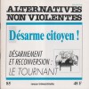 Alternatives non-violentes N° 85. Revue trimestrielle. Désarme citoyen! Désarmement et reconversion: le tournant.. ALTERNATIVES NON-VIOLENTES 