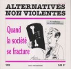 Alternatives non-violentes N° 99. Revue trimestrielle. Quand la société se fracture.. ALTERNATIVES NON-VIOLENTES 