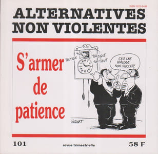 Alternatives non-violentes N° 101. Revue trimestrielle. S'armer de patience.