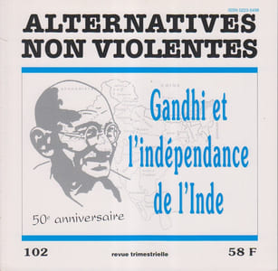 Alternatives non-violentes N° 102. Revue trimestrielle. Gandhi et l'indépendance de l'Inde.