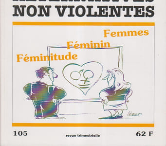 Alternatives non-violentes N° 105. Revue trimestrielle. Femmes, féminin, féminitude.