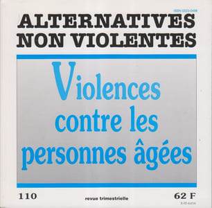 Alternatives non-violentes N° 110. Revue trimestrielle. Violences contre les personnes âgées.