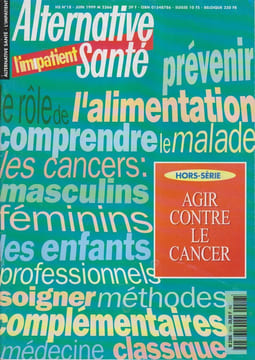 L'impatient - Alternative santé. Hors-Série N° 18 : Agir contre le cancer.. ALTERNATIVE SANTE - L'IMPATIENT HORS-SERIE